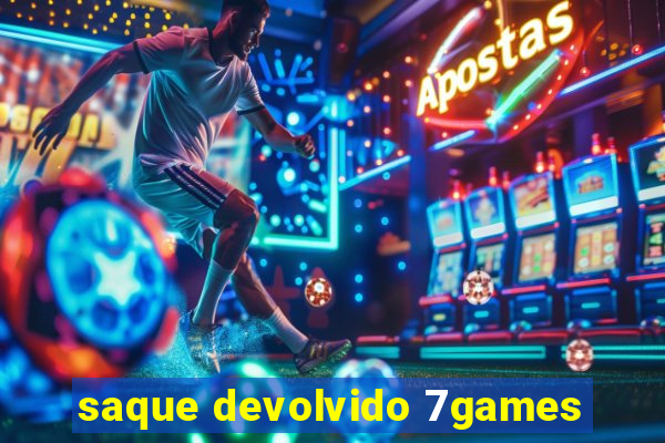 saque devolvido 7games